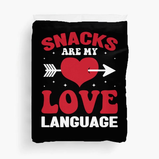 Snacks are my Love Language Funny Snack Lovers Duvet Covers