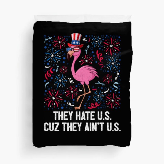4th Of July They Hate US Cuz They Ain't US USA Duvet Covers