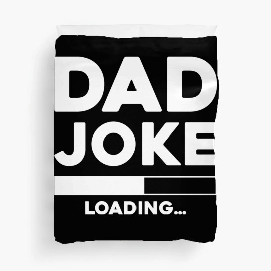 Dad Joke Loading Duvet Covers