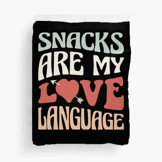 Snacks are my Love Language Funny Snack Lovers Duvet Covers