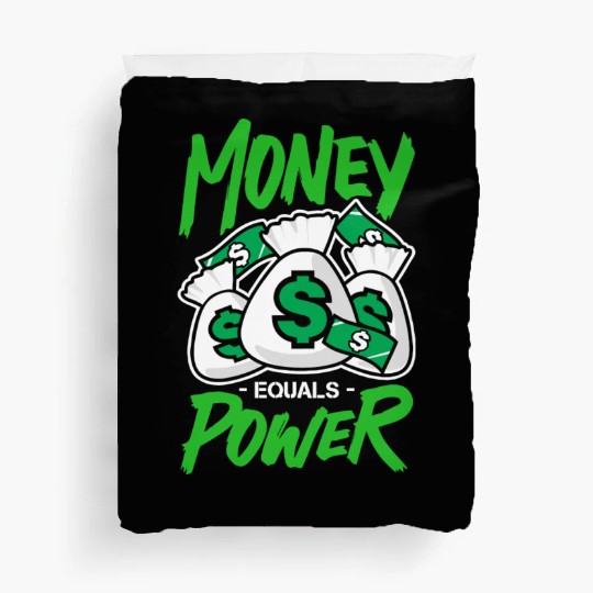 money equals power Duvet Covers