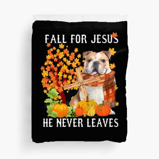 Bulldog Autumn Fall For Jesus He Never Leaves Duvet Covers