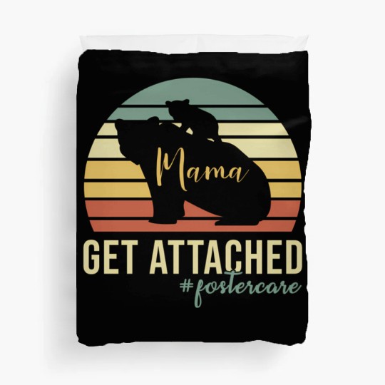 Get Attached Foster Care Mom Mama Bear Cub Duvet Covers