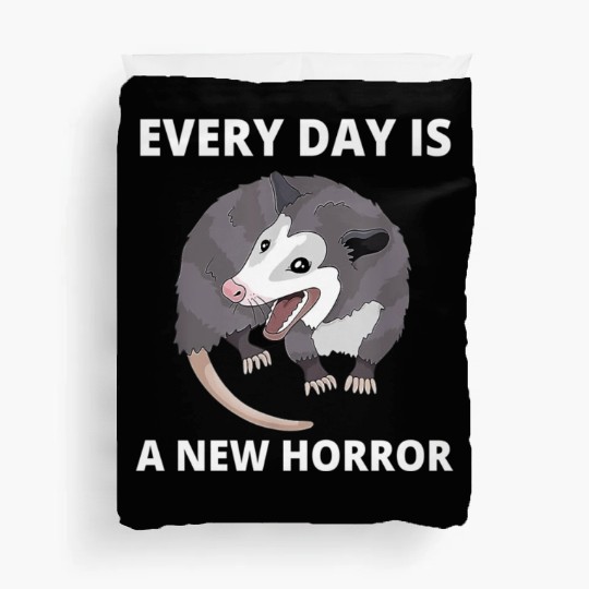 Every Day Is A New Horror Possum Memes Duvet Covers