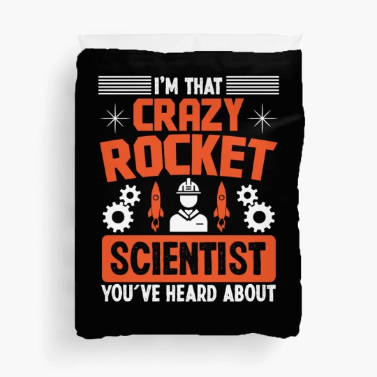 Aerospace engineer crazy rocket scientist rocket Duvet Covers