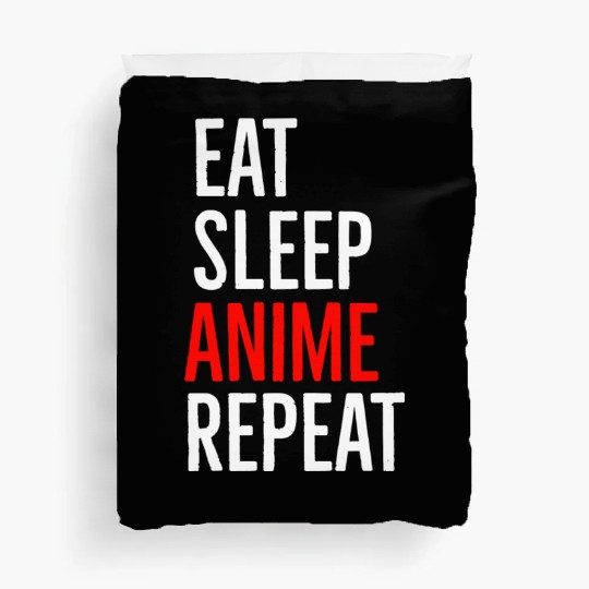 Eat Sleep Anime Repeat Duvet Covers