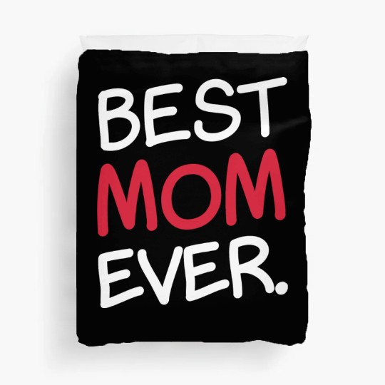 Best Mom Ever Sweet Parent Cute Celebrate Duvet Covers