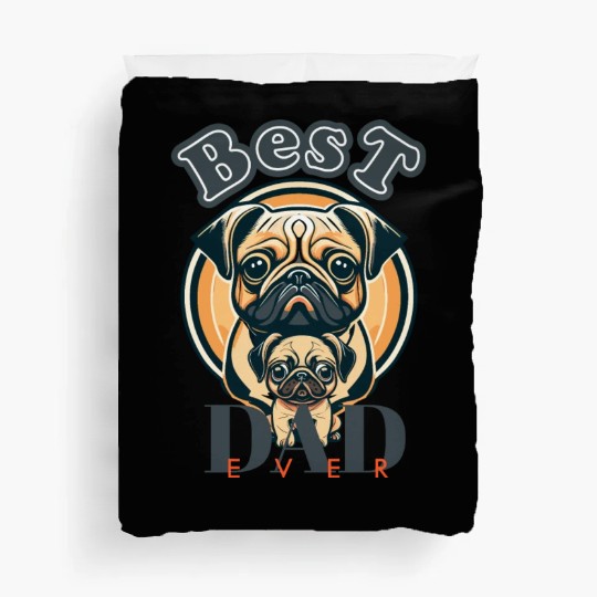 Best Dad Ever. Pug Dad Duvet Covers