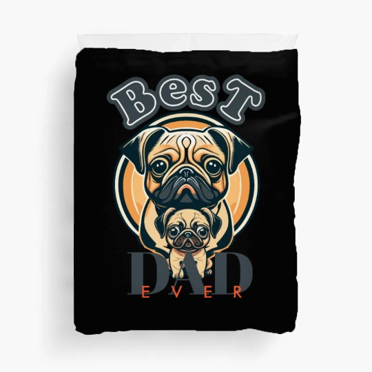 Best Dad Ever. Pug Dad Duvet Covers