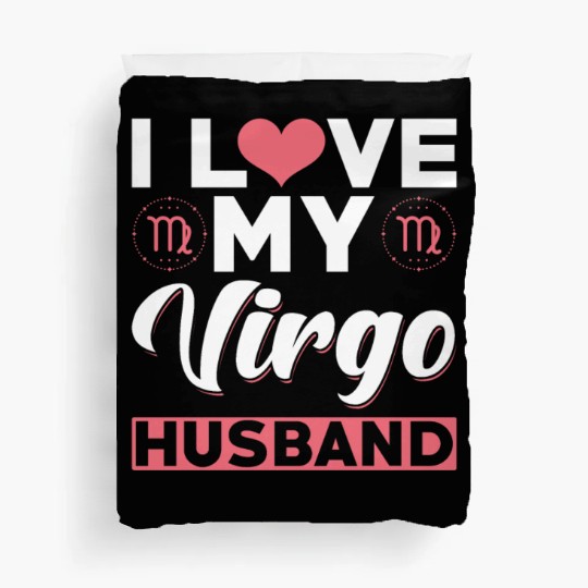 I love my Virgo Husband Duvet Covers