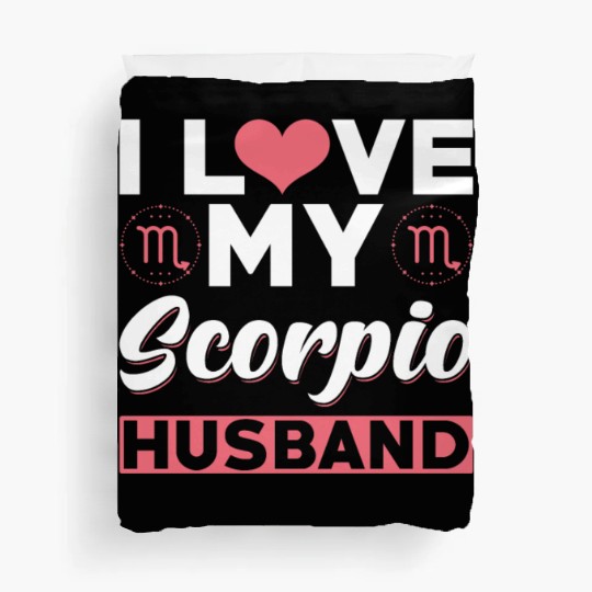 I love my Scorpio Husband Duvet Covers
