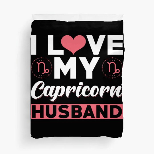 I love my Capricorn Husband Duvet Covers