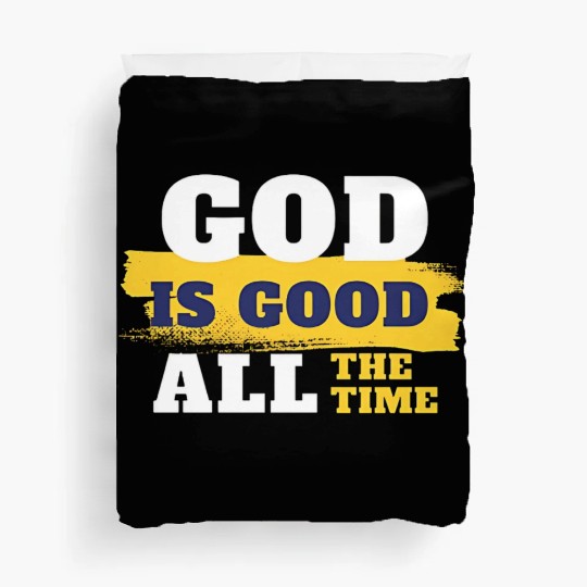 God is good all the time Duvet Covers