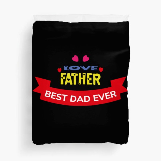 Love Father Best Dad Ever Duvet Covers