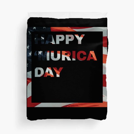 Happy 'Murica Day | 4th Of July Merch Duvet Covers