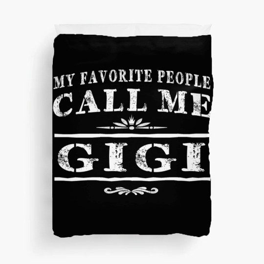 My Favorite People Call Me Gigi Grandma Duvet Covers