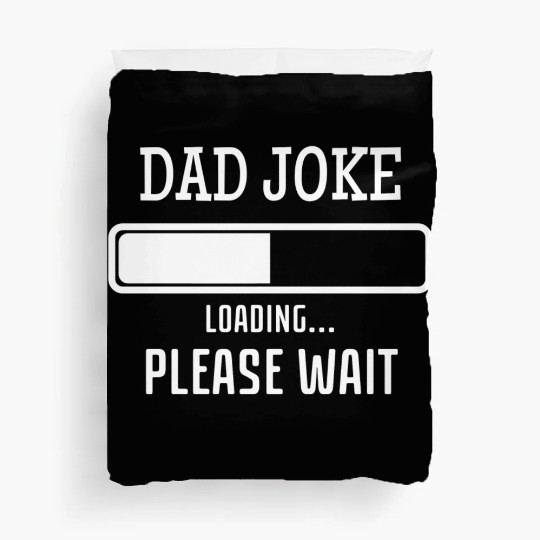 Fathers Day Dad Joke Loading Duvet Covers