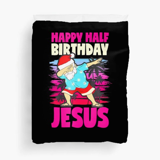 Happy Half Birthday Jesus Dabbing Santa Christmas Duvet Covers