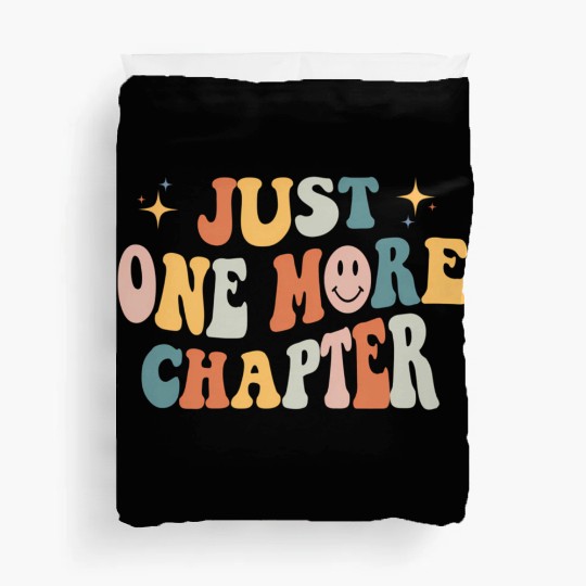 Just One More Chapter Book Literature Reading Poet Duvet Covers