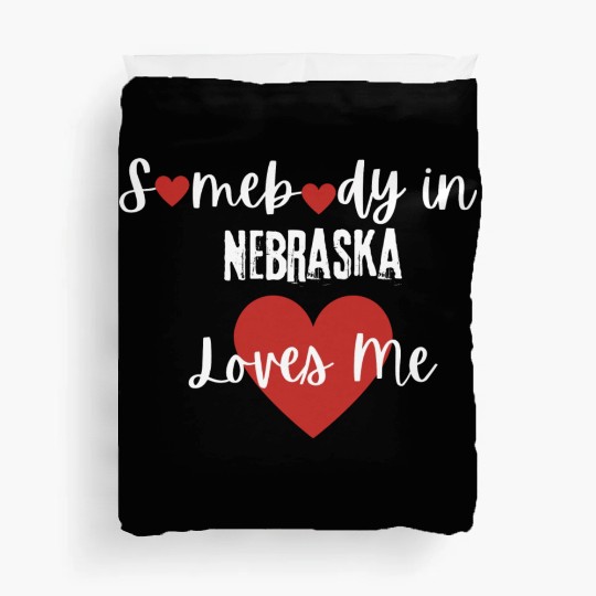 Somebody in Nebraska Loves Me Duvet Covers