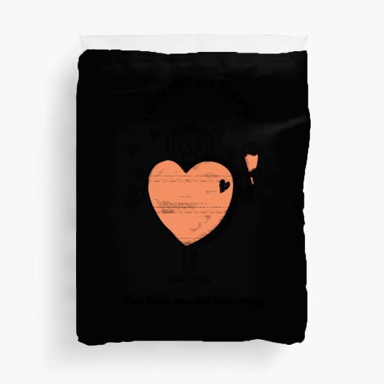 I Love You All the Way Duvet Covers