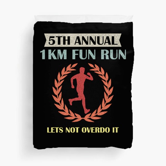 5Th Annual 1Km Fun Run Lets Not Overdo It Jogging Duvet Covers