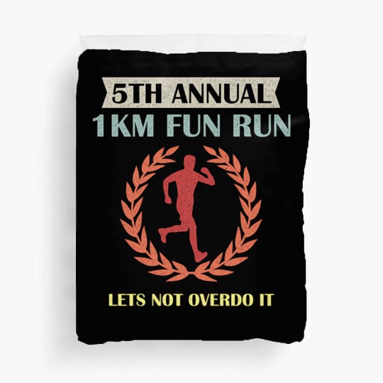 5Th Annual 1Km Fun Run Lets Not Overdo It Jogging Duvet Covers
