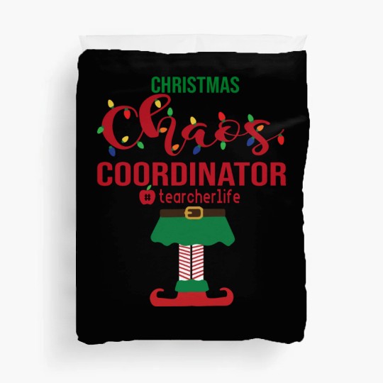Christmas Chaos Coordinator Teacher Life Funny Duvet Covers