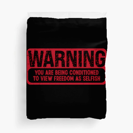 Warning You Are Being Conditioned To View Freedom Duvet Covers