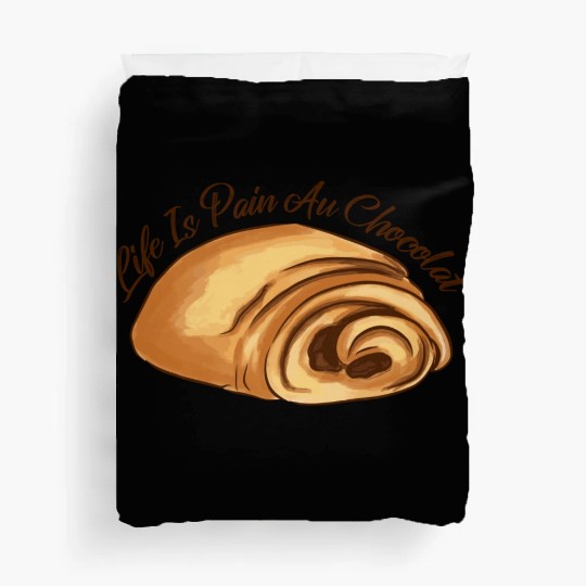 Life Is Pain And Chocolate Sweet Foods Duvet Covers