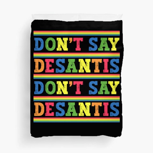 Don't Say DeSantis anti Desantis liberal Florida Duvet Covers