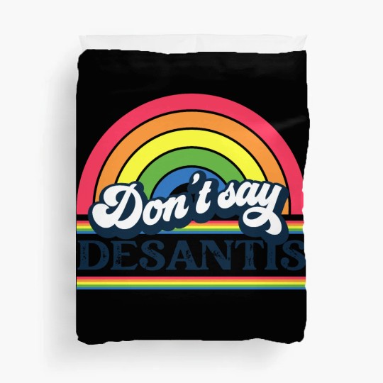 Don't Say DeSantis Rainbow liberal Florida LGBTQ Duvet Covers