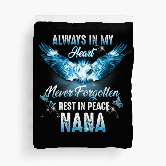 Rest In Peace My Nana Always In My He Rip My Nana Duvet Covers