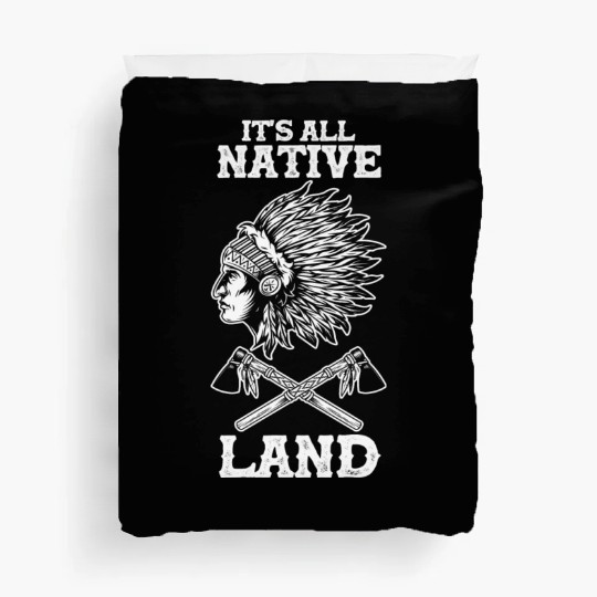 Native American Indigenous People Its All Native Duvet Covers