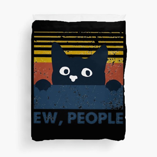 Ew people cat funny gifts Duvet Covers