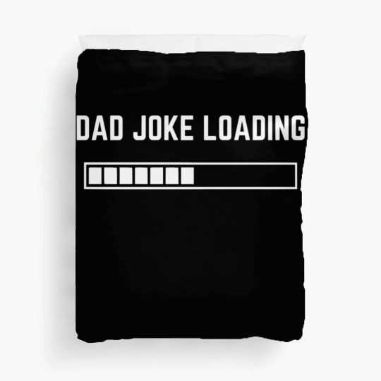 Dad Joke Loading 1 Duvet Covers