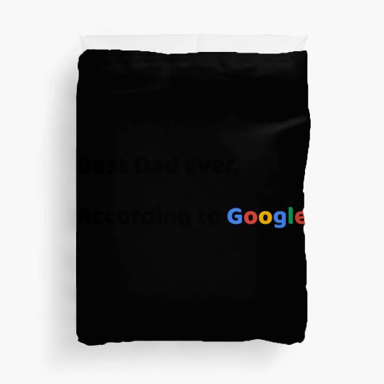 Best Dad Ever, According to Google (Father's Day) Duvet Covers