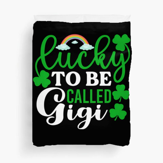 Lucky To Be Called Gigi St Patrick'S Day Irish Duvet Covers