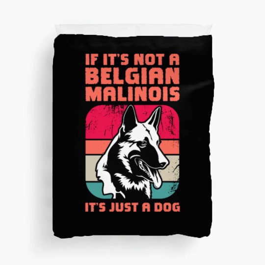 If It's Not A Belgian Malinois Retro Vintage Duvet Covers