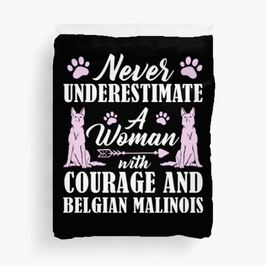 Never Underestimate Woman With Belgian Malinois Duvet Covers