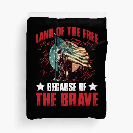 Land of the free because of the Brave Duvet Covers