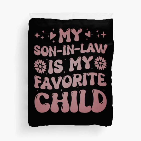 My Son In Law Is My Favorite Child Funny Family Duvet Covers
