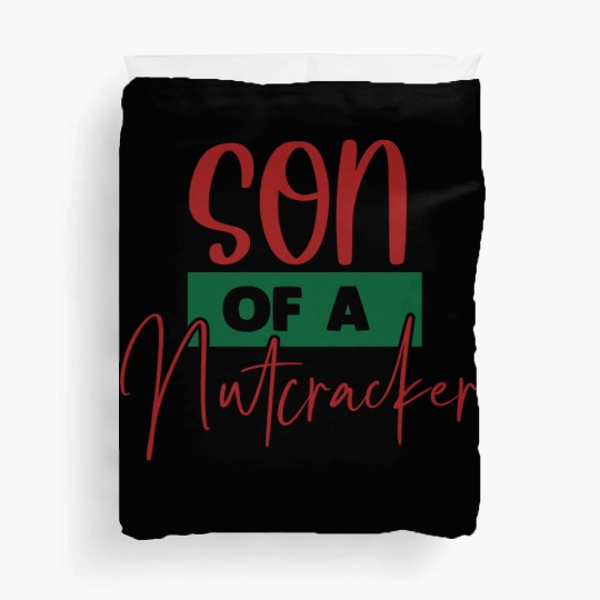 Son Of A Nutcracker Duvet Covers