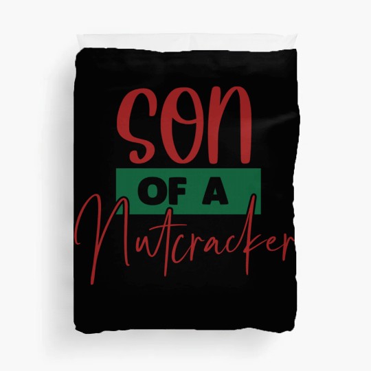 Son Of A Nutcracker Duvet Covers