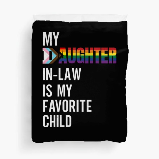 My Daughter-in-law Is My Favorite Child Progress f Duvet Covers