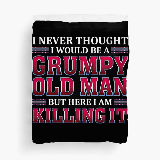 Grumpy Old ing It Grandpa Duvet Covers