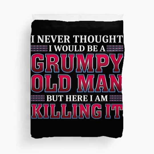 Grumpy Old ing It Grandpa Duvet Covers