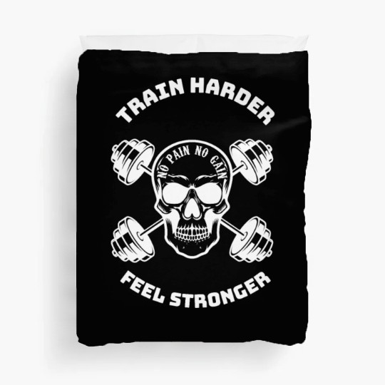 Train Harder, feel Stronger Duvet Covers