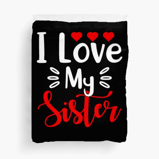 Best Sister Ever Sissy Sisterhood Greatest Sister Duvet Covers