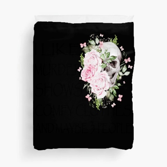 I Like Murder Shows Comfy And Maybe 3 People Duvet Covers